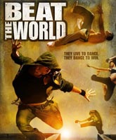 Зажечь мир Смотреть Онлайн / Beat the World [2011]